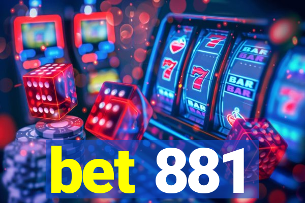 bet 881